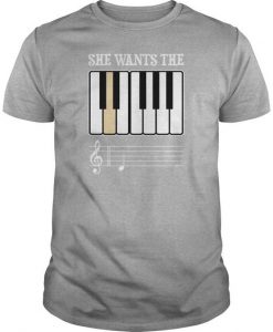 She Wants The D Piano Music T Shirts FD01