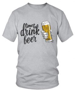 Time To Drink Beer T Shirt SR01
