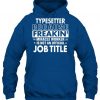 Typesetter Because T-Shirt FR01