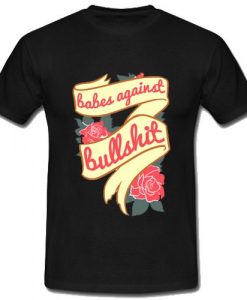 Babes Against Bullshit Tshirt NR20N