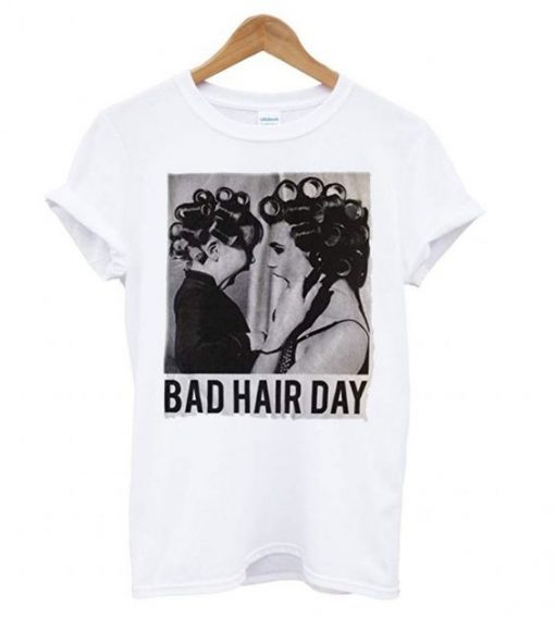 Bad Hair Day T shirt SR7N