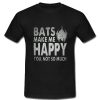 Bats Make Me Happy Tshirt NR20N