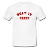 Beat It Creep T Shirt NR20N