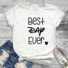 Best Day Ever T Shirt SR1N