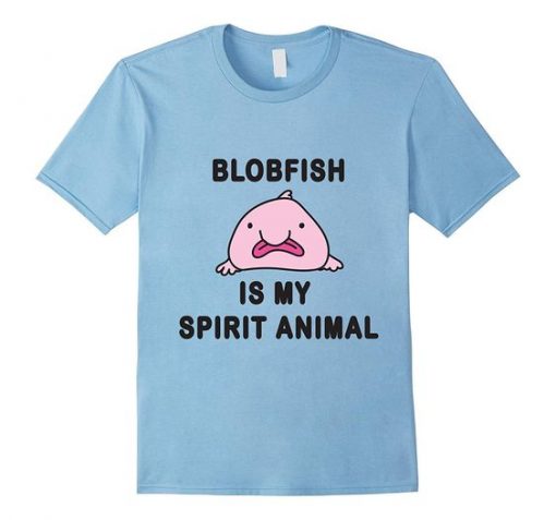 Blobfish Spirit Animal Tshirt FD4N