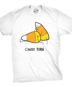 Candy Porn T-Shirt DV4N