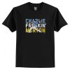 Charlie Freaking Morton T-Shirt Fd30N