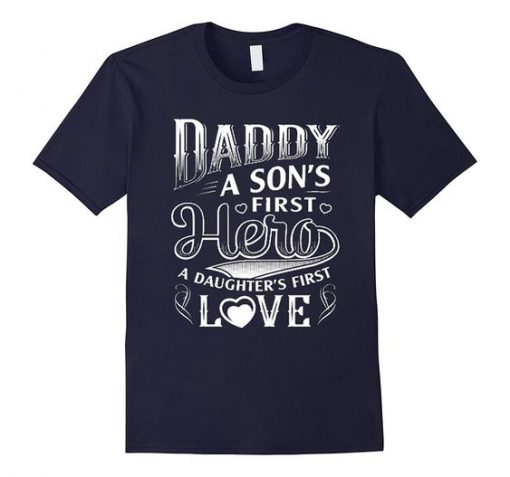 Daddy a sons first hero Tshirt EL4N