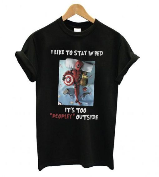 Deadpool I Like Stay T-Shirt VL12N