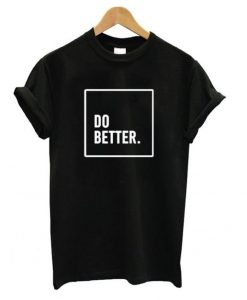 Do Better T shirt N14SR