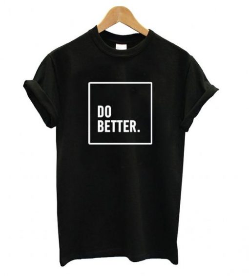 Do Better T shirt N14SR