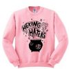 Hexing My Haters Sweatshirt FD30N