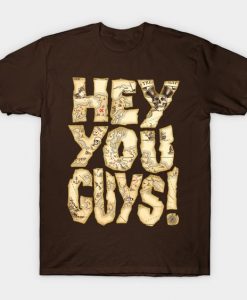 Hey You Guys T-Shirt N26SR