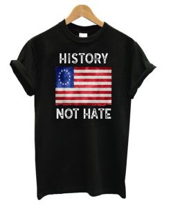 History Not Hate T Shirt SR7N