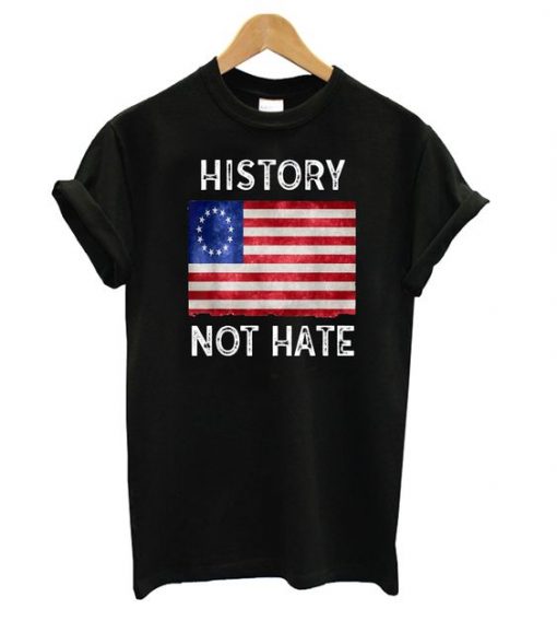 History Not Hate T Shirt SR7N