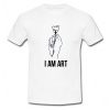 I Am Art T Shirt NR20N