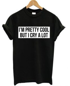 I Cry A Lot T-shirt N13AI