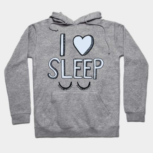 I Love Sleep Hoodie SR29N