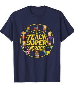 I Teach Super Heroes Tshirt EL4N