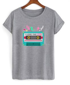 I love the 80's t-shirt SR12N