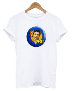 Just Say No T Shirt N14SR