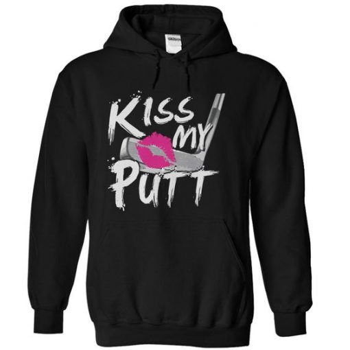 Kiss My Putt Hoodie FD30N