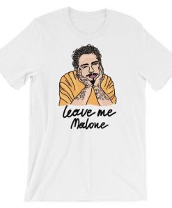 Leave Me Malone Funny T Shirt N23SR