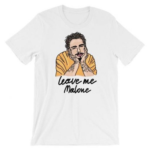 Leave Me Malone Tshirt FD30N