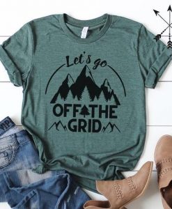 Let's Go Off The Grid T-shirt AZ1N