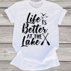 Life is Better at the Lake T-Shirt N28VL