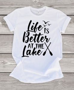 Life is Better at the Lake T-Shirt N28VL