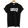 Lol T shirt DN20N