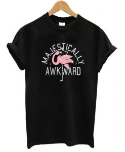 Majestically awkward Tshirt N8EL