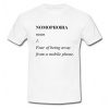 Nomophobia T-Shirt DN20N