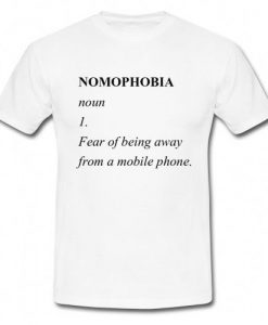 Nomophobia T-Shirt DN20N