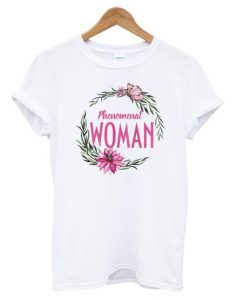 Phenomenal Woman T shirt N14SR