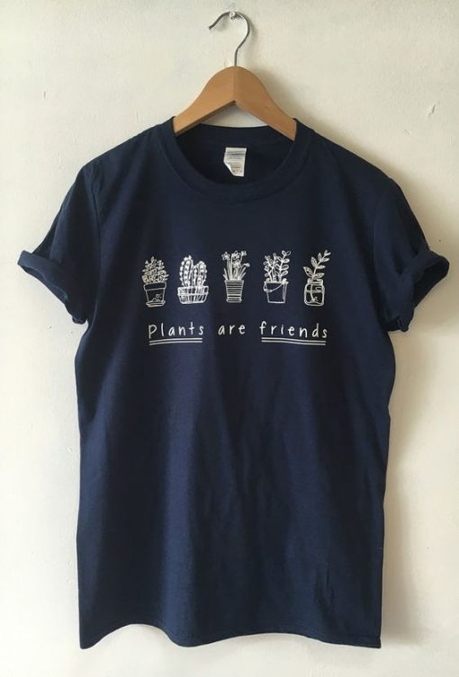 Plant are Friends T Shirt SR14N
