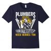 Plumbers Because Heroes Tshirt EL4N