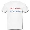 Pro Choice Pro Clinton T-Shirt DN20N