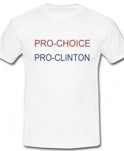 Pro Choice Pro Clinton T-Shirt DN20N