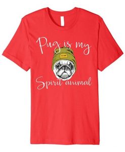 Pug is My Spirit Animal T-Shirt FD4N