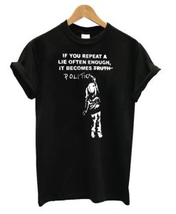 Repeat A Lie T Shirt N14SR