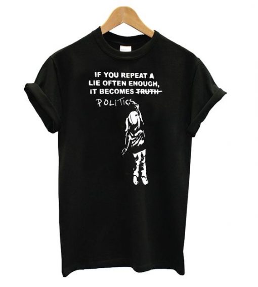 Repeat A Lie T Shirt N14SR