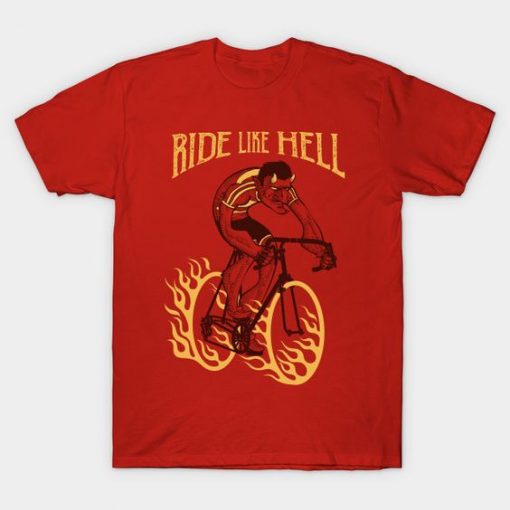 Ride Like Hell T-Shirt N27SR