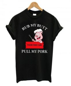 Rub My Butt Pull Tshirt N15EL