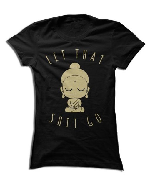 Shit Go T Shirt SR1N