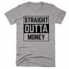 Straight Outta Money T-shirt FD4N