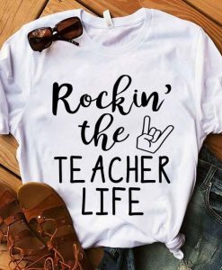 The Teacher Life T-Shirt VL7N