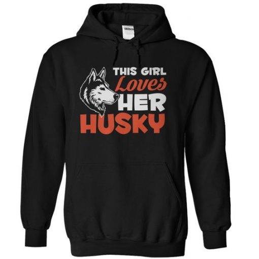 This Girl Loves Her Husky Hoodie FD30N