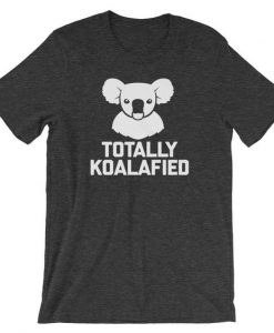 Totally Koalafied T-Shirt FD4N